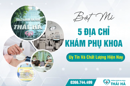 5 Địa Chỉ Khám Phụ Khoa Uy Tín Và Chất Lượng Hiện Nay