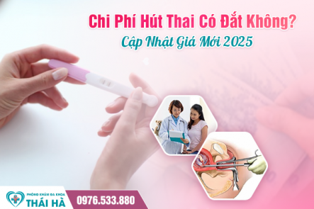 Chi Phí Hút Thai Có Đắt Không? Cập Nhật Giá Mới 2025