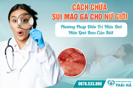 Cách Chữa Sùi Mào Gà Cho Nữ Giới: Phương Pháp Điều Trị Hiện Đại Hiệu Quả Bạn Cần Biết