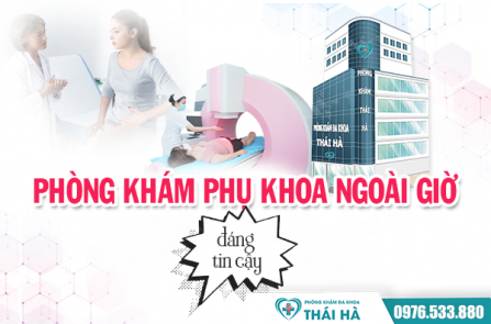 Phá thai ở đâu an toàn tại Hà Nội? Phòng khám Sản phụ khoa ngoài giờ đáng tin cậy