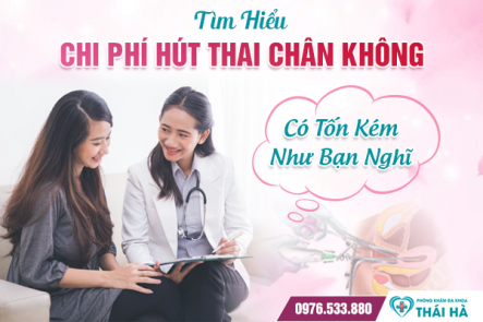 Tìm Hiểu Chi Phí Hút Thai Chân Không: Có Tốn Kém Như Bạn Nghĩ
