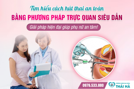 Cách hút thai an toàn - hiệu quả bằng phương pháp trực quan siêu dẫn: Giải pháp hiện đại giúp phụ nữ an tâm!