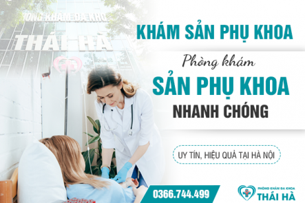 Khám sản phụ khoa - Phòng khám sản phụ khoa nhanh chóng, uy tín, hiệu quả tại Hà Nội