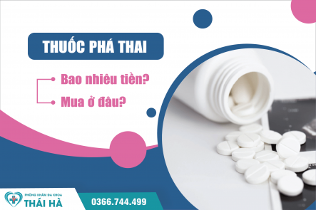Thuốc phá thai bao nhiêu tiền? Mua thuốc phá thai ở đâu?